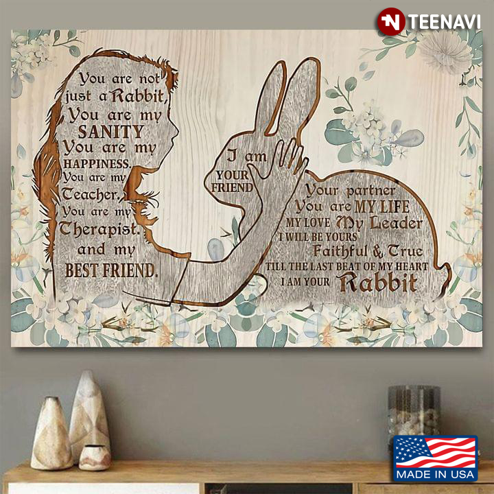 Vintage Floral Theme Girl & Rabbit Typography You Are Not Just A Rabbit You Are My Sanity You Are My Happiness