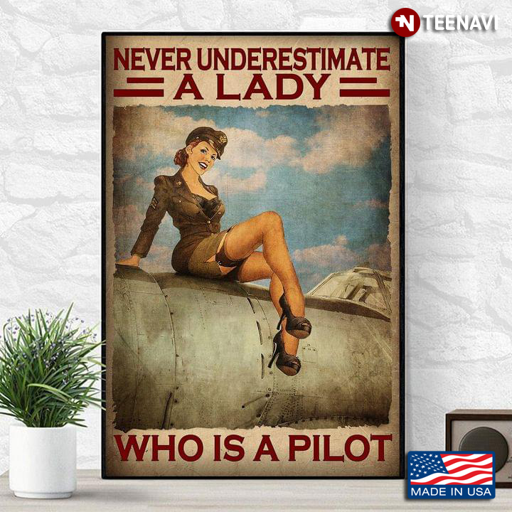 Vintage Smiling Sexy Female Pilot Never Underestimate A Lady Who Is A Pilot