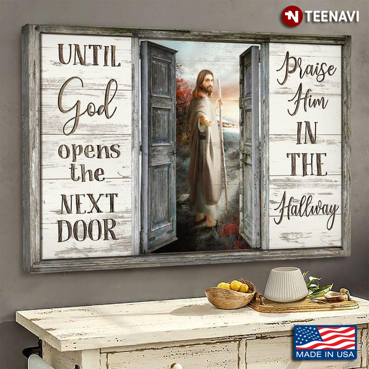 Vintage Grey Wooden Door With Jesus Christ Giving His Hand Until God Opens The Next Door Praise Him In The Hallway