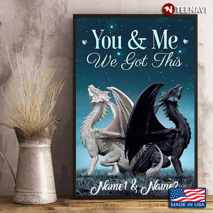 Personalized Name Black Dragon And White Dragon You & Me We Got This