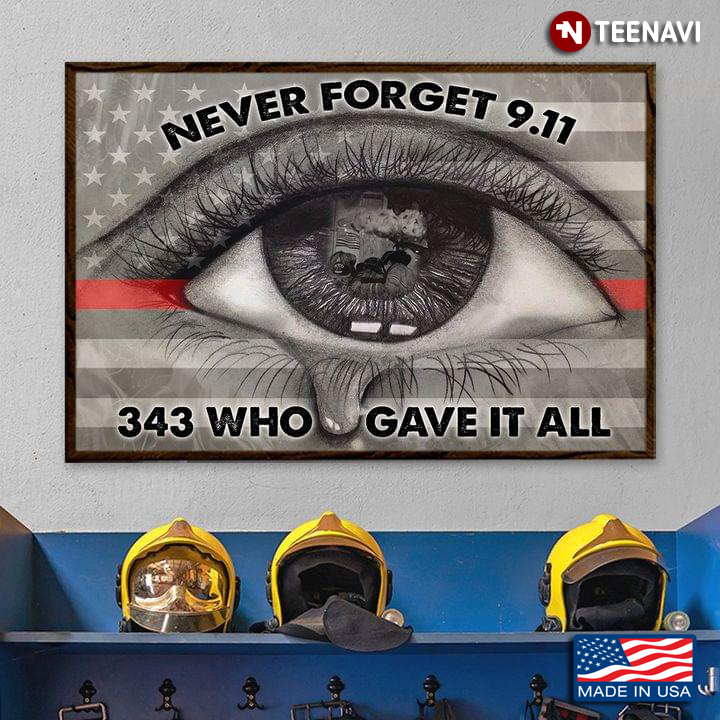 American Flag Eye With Tear Firefighter Never Forget 9.11 343 Who Gave It All