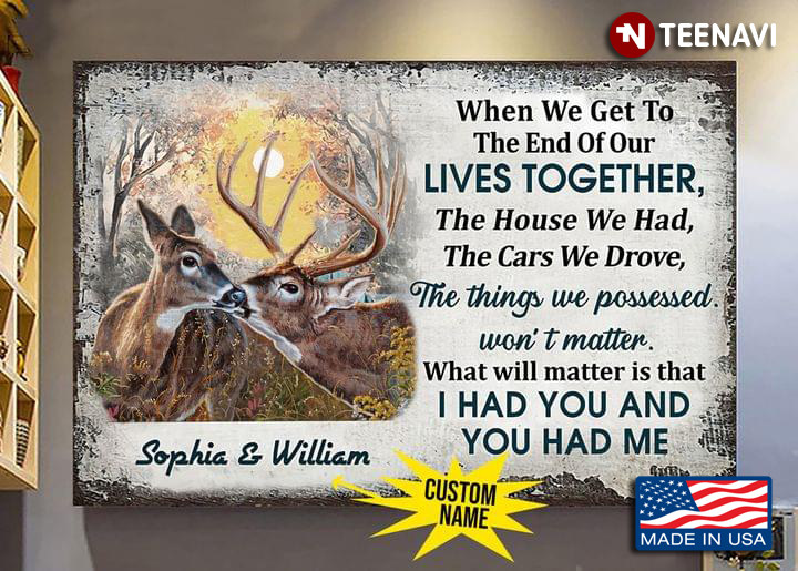 Vintage Personalized Name Deer Couple Kissing When We Get To The End Of Our Lives Together