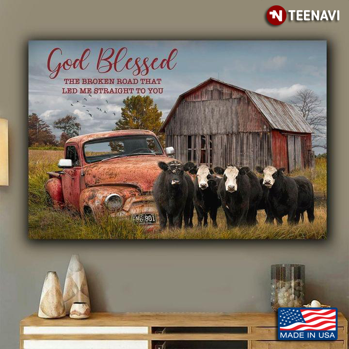 Old Red Truck With Black & White Cows On Farm God Blessed The Broken Road That Led Me Straight To You