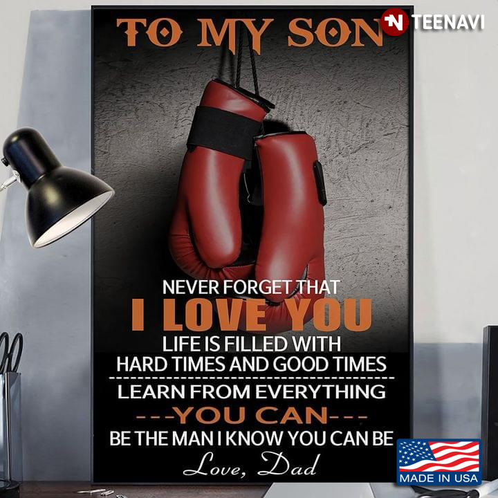 Red Boxing Gloves Dad & Son To My Son Never Forget That I Love You Life Is Filled With Hard Times And Good Times