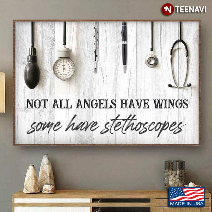 White Wooden Theme Medical Tools Nurse Not All Angels Have Wings Some Have Stethoscopes