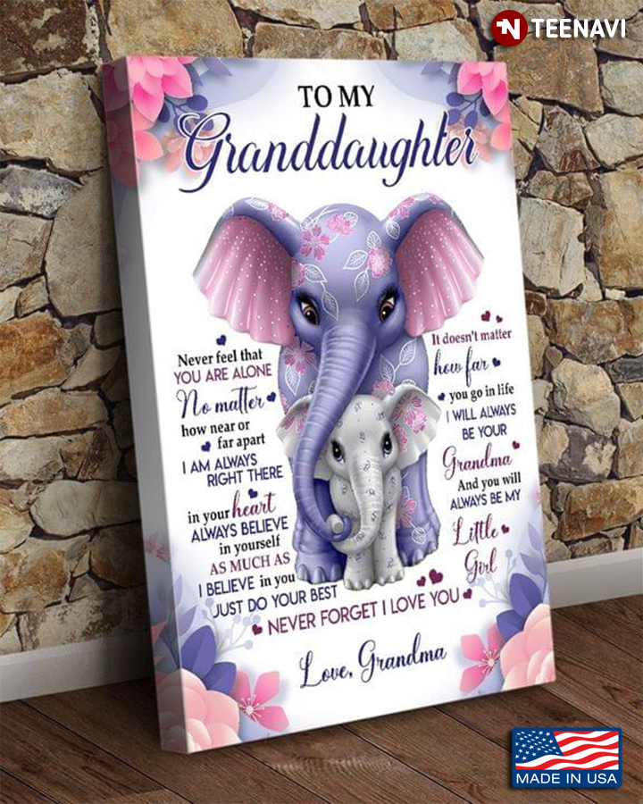Floral Theme Elephant Grandma & Granddaughter To My Granddaughter Never Feel That You Are Alone No Matter How Near Or Far Apart