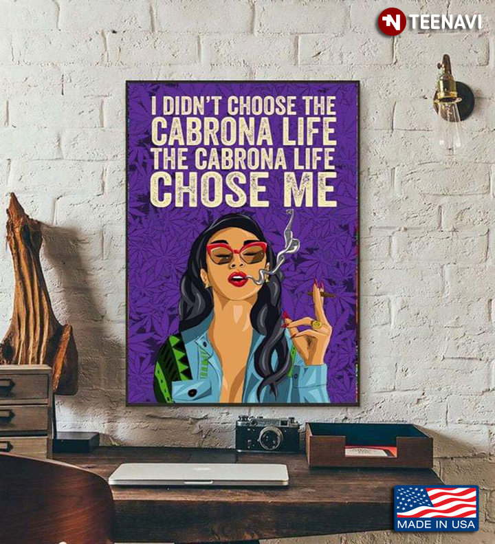 Purple Weed Theme Girl Smoking Weed I Didn't Choose The Cabrona Life The Cabrona Life Chose Me