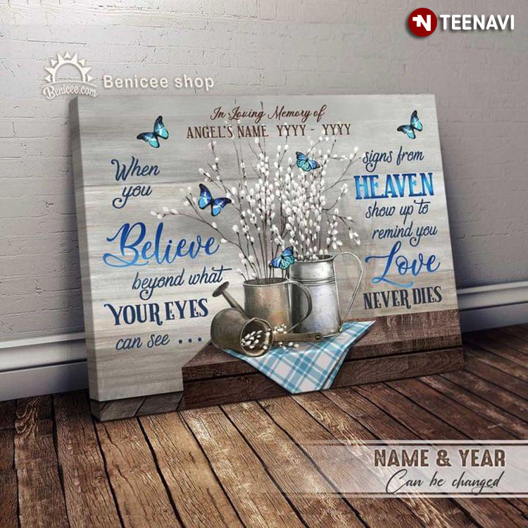 Personalized Angel's Name & Year In Loving Memory Blue Butterflies Flying Around Tiny White Flowers When You Believe Beyond What Your Eyes Can See
