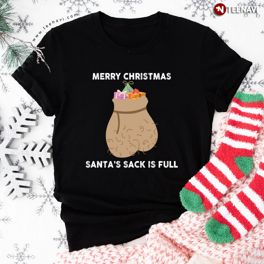 Merry Christmas Santa's Sack Is Full For Christmas T-Shirt