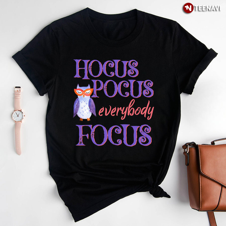 Owl Hocus Pocus Everybody Focus for Halloween T-Shirt