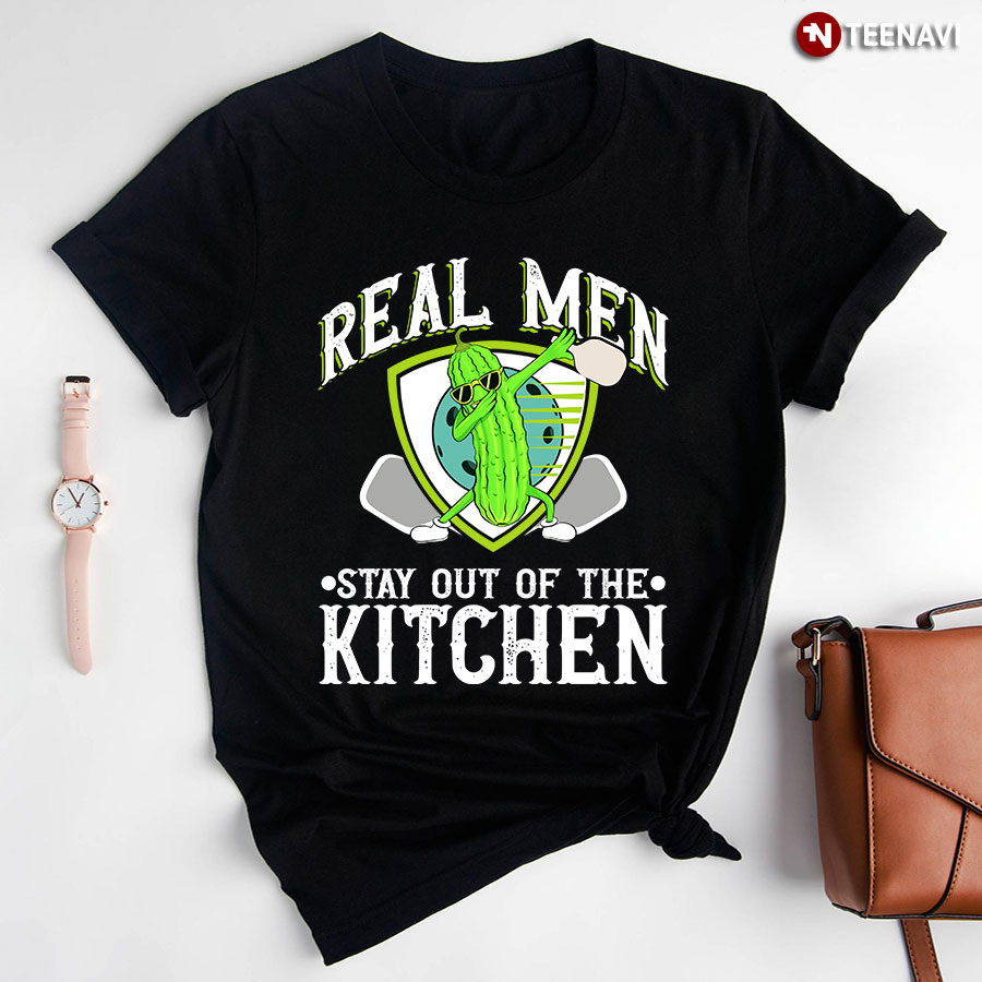 Real Men Stay Out Of The Kitchen Fun Pickleball Gift Vintage T-Shirt