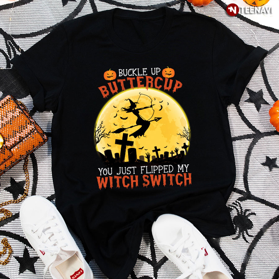 Buckle Up Buttercup You Just Flipped My Witch Switch Archery for Halloween T-Shirt