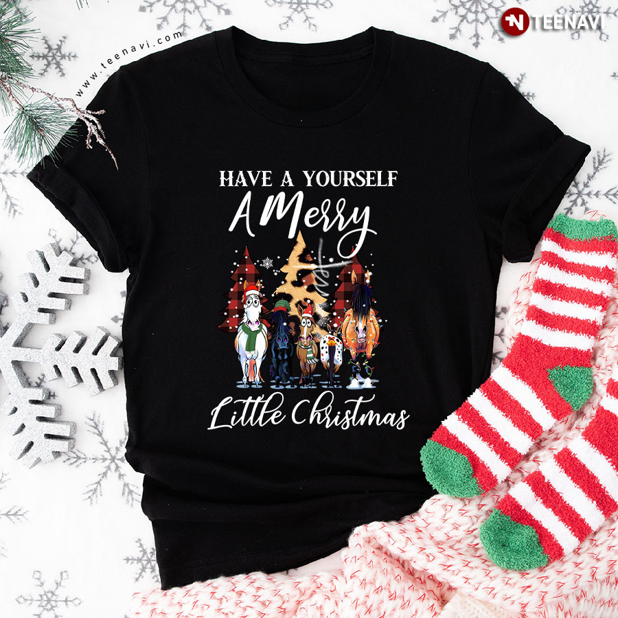 Funny Horses Have A Yourself A Merry Little Christmas T-Shirt