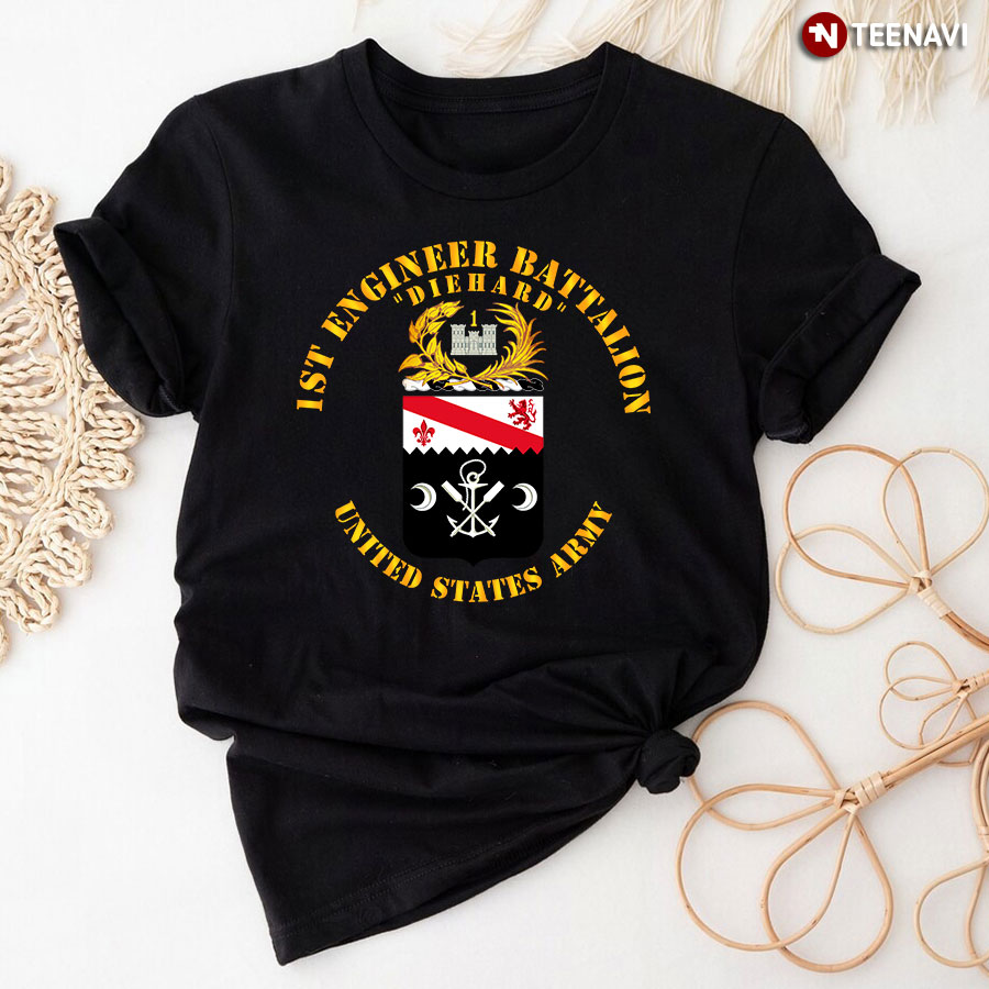 1St Engineer Battalion Diehard United States Army T-Shirt