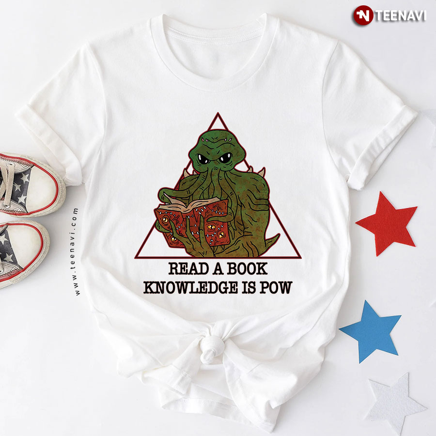 Cthulhu Read A Book Knowledge Is Pow for Book Lover T-Shirt