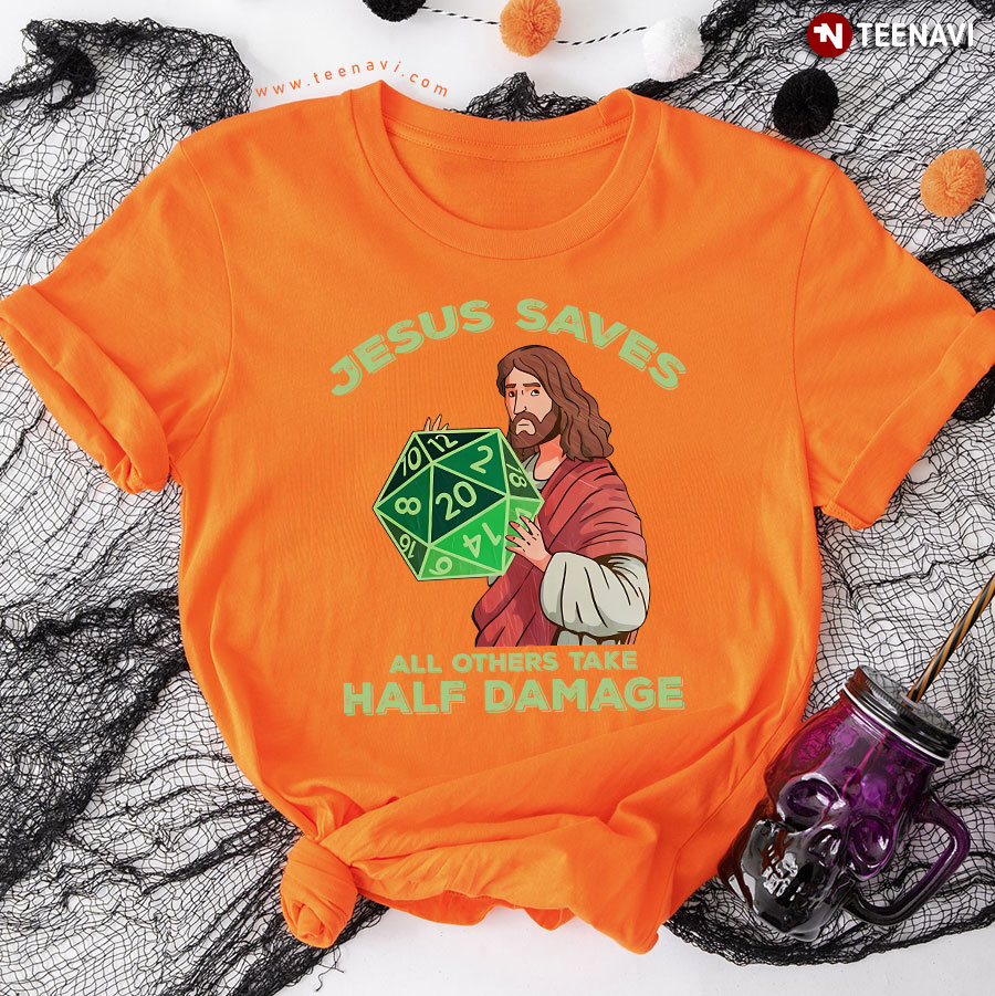 Jesus Saves Everyone Else Roll For Damage D20 Dice T-Shirt