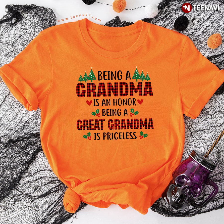 Being A Grandma Is An Honor Being A Great Grandma Is Priceless for Christmas T-Shirt