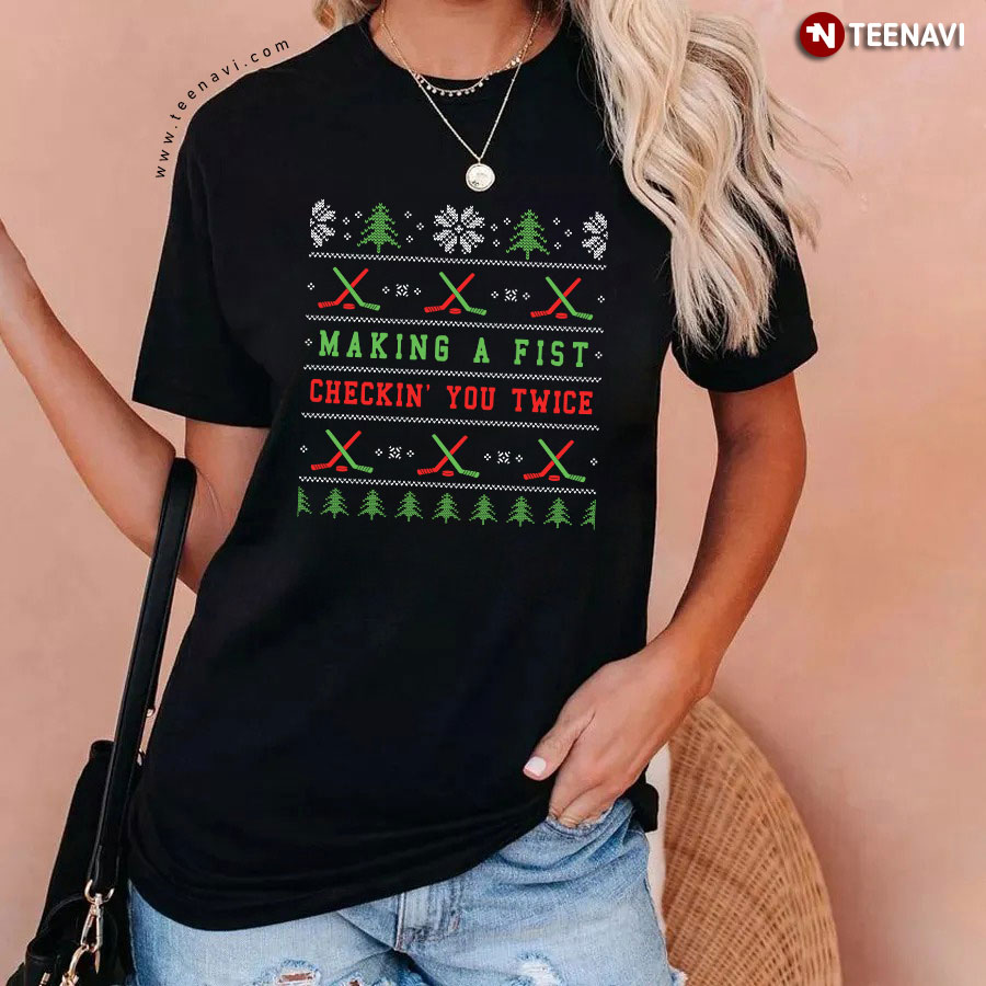 Making A First Checkin' You Twice Ugly Christmas for Hockey Lover T-Shirt