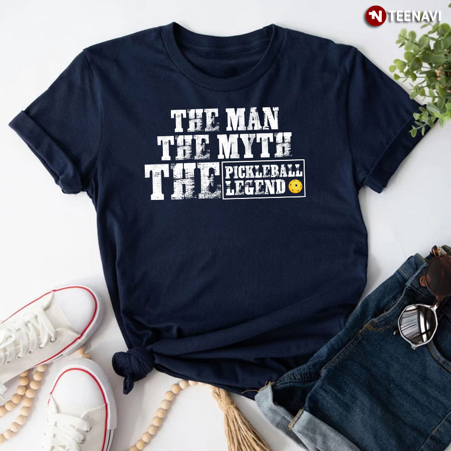 The Man The Myth The Pickleball Legend T-Shirt - Men's Tee