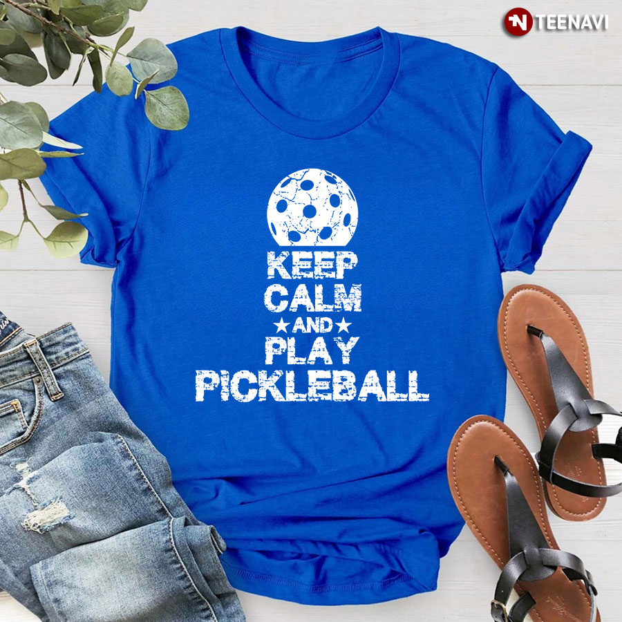 Keep Calm and Play Pickleball T-Shirt