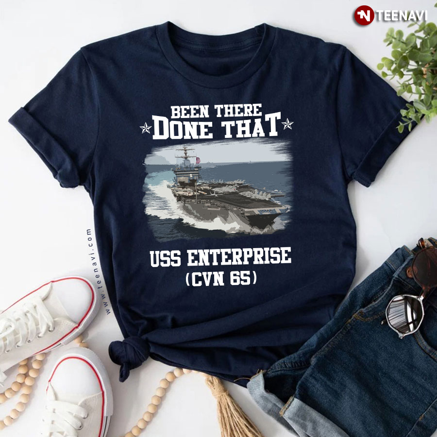 Been There Done That USS Enterprise CVN 65 T-Shirt