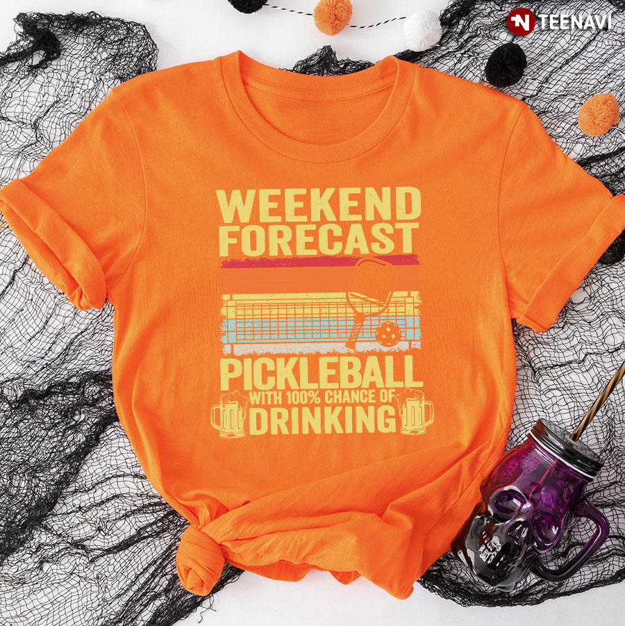 Weekend Forecast Pickleball With 100% Chance Of Drinking Vintage T-Shirt