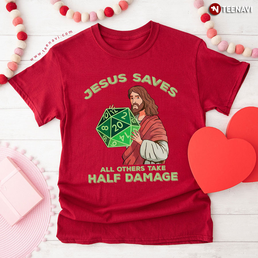 Jesus Saves Everyone Else Roll For Damage D20 Dice T-Shirt