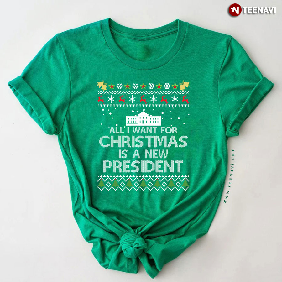 All I Want For Christmas Is A New President Anti Biden Ugly Christmas T-Shirt