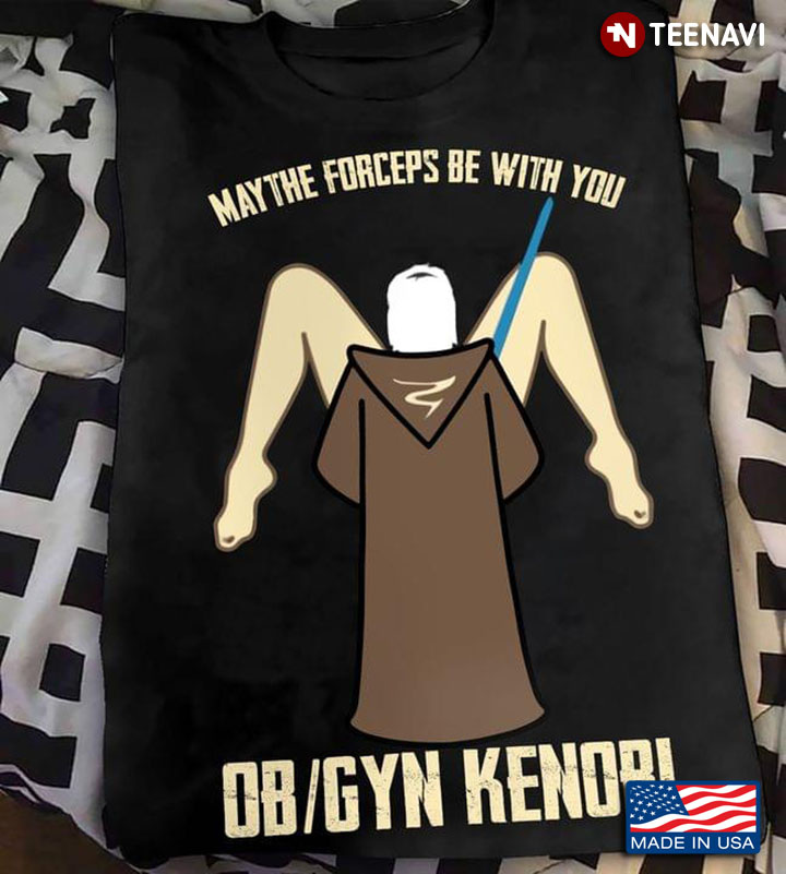 Maythe Forceps  Be With You OB- GYN Kenobi