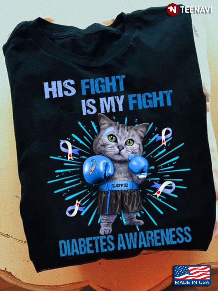 His Fight Is My Fight Diabetes Awareness Cat Boxing