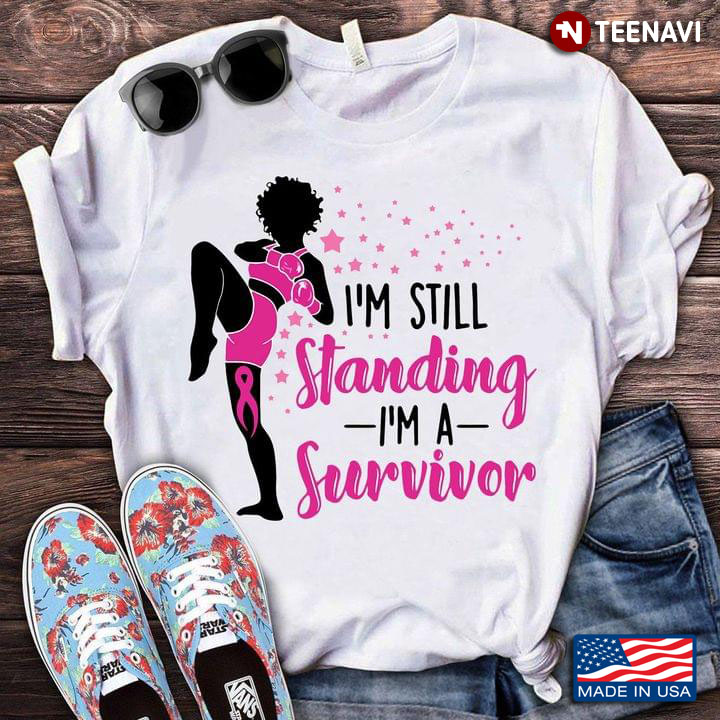 I'm Still Standing I'm A Survivor Black Girl Boxing Breast Cancer Awareness