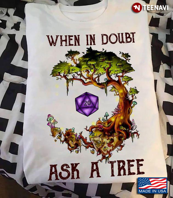 When In Doubt  Ask A Tree Dungeon And Dragon Dice Druid Quote