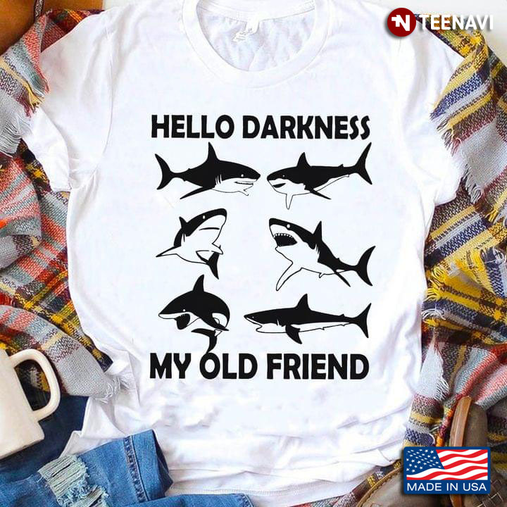 Hello Darkness My Old Friend Shark Halloween Shark Lover