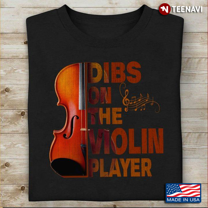 Dibs On The Violin Player  Instrument For Violin Lovers