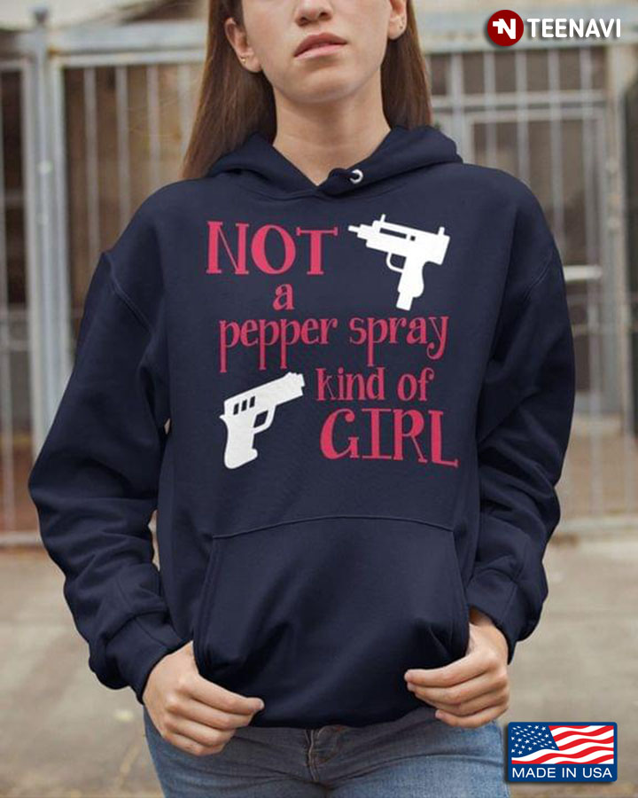Not A Pepper Spray  Kind Of Girl  Funny Quote