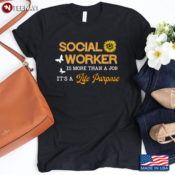 Social Worker Is More Than A Job It's A Life Purpose  Sunflower For Social Worker Lover