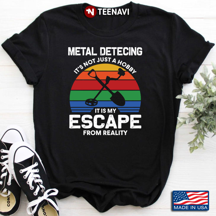Metal Detecing It’s Not Just A Hobby It Is My Escape From Reality