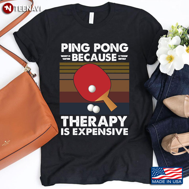 Ping Pong  Because Therapy Is Expensive Vintage