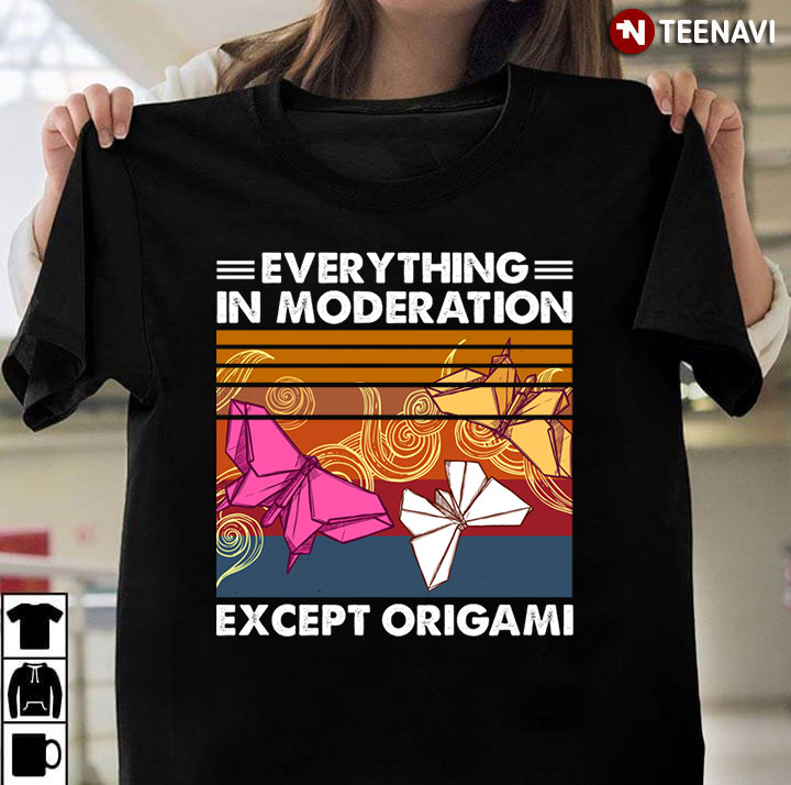 Everything In Moderation Except Origami Butterflies Vintage