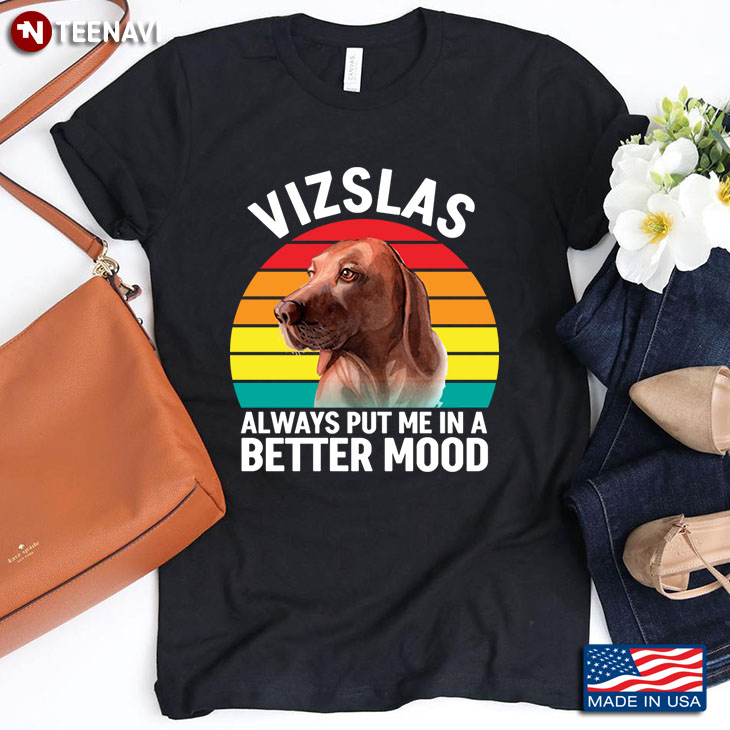 Vintage Vizslas  Always Put Me In A Better Mood for Dog Lover