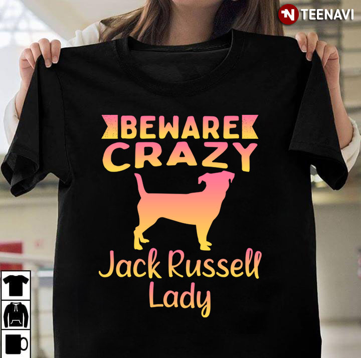 Beware Crazy  Jack Russell Lady For Dog Lover