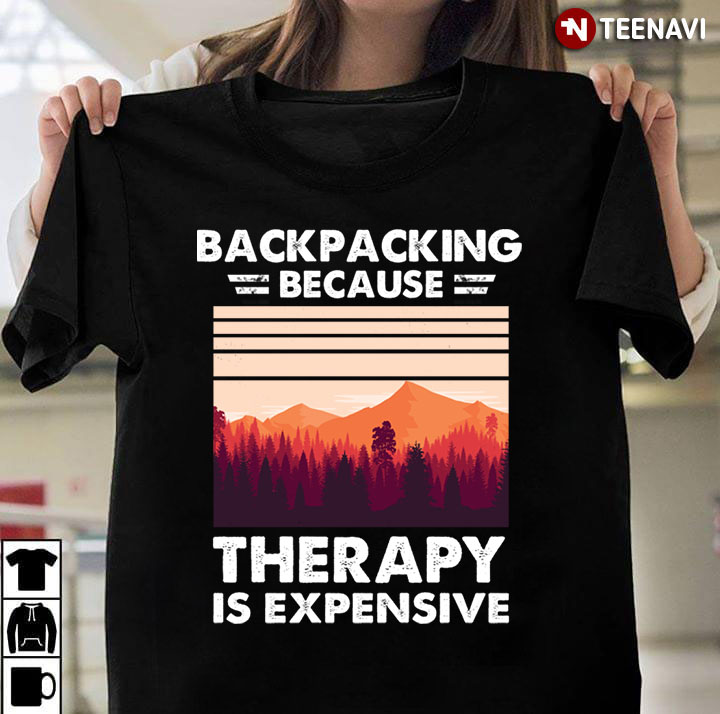 Backpacking Because Therapy Is Expensive Vintage For Backpacking Lover