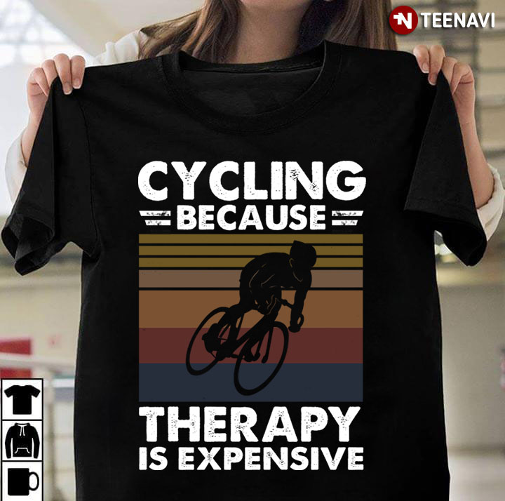 Cycling Because Therapy Is Expensive Vintage For Cycling Lover