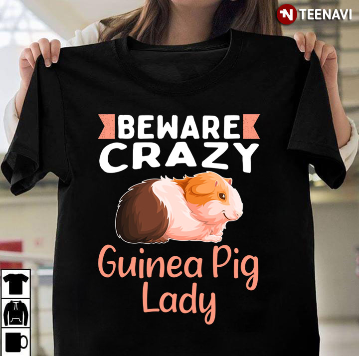Beware Crazy Guinea Pig Lady For Guniea Pig Lover