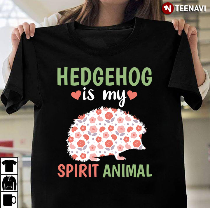 Hedgehog Is My Spirit Animal For Hedgehog Lover