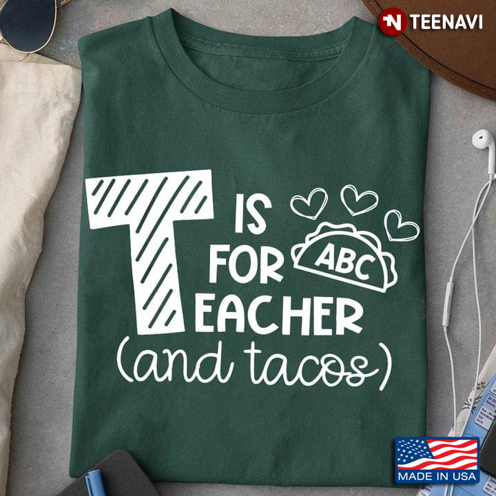 T Is For Teacher And Tacos For Teacher Lover