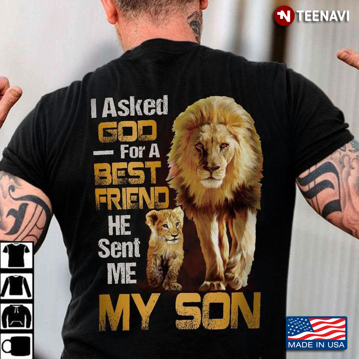 Lions I Asked God For A Best Friend He Sent Me My Son