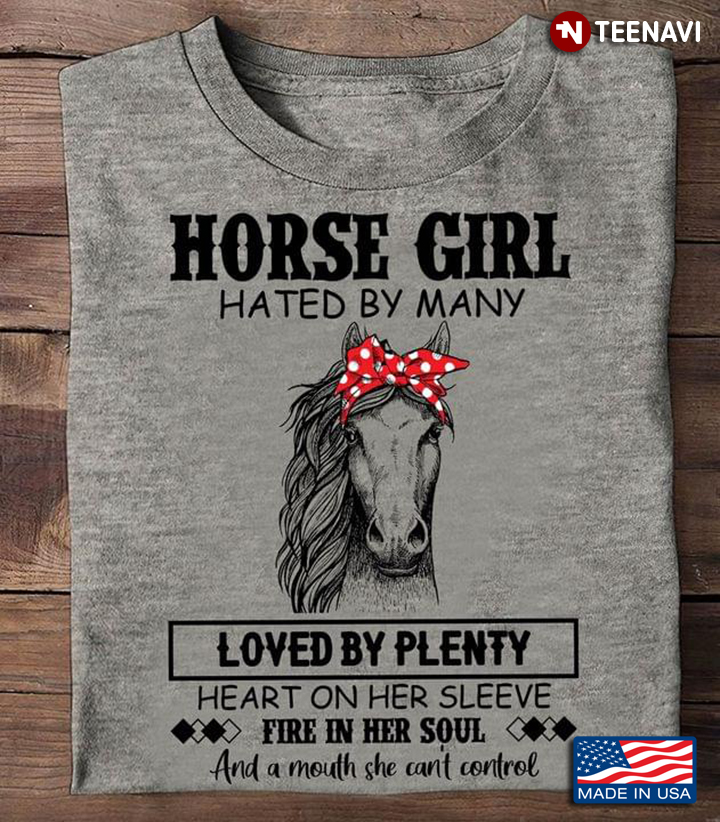Horse Girl  Hated By Many Loved By Plenty Heart On Her Sleeve Fire In Her Soul