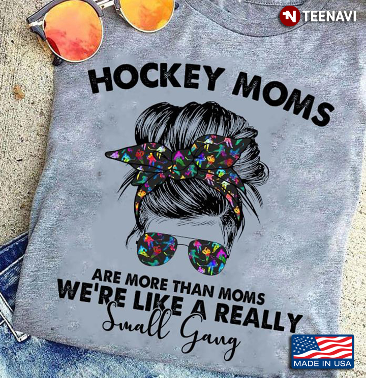 Girl With Headband Hockey Moms Are More Than Moms We're Like A Really Small Gang For Hockey Lover