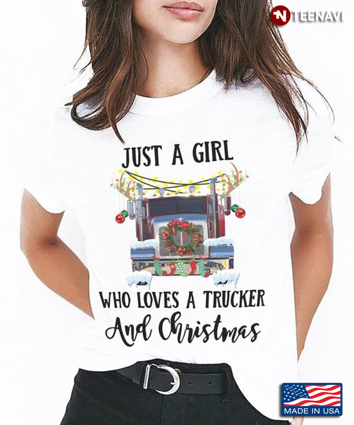 Just A Girl Who Loves A Trucker And Christmas Favorite Things